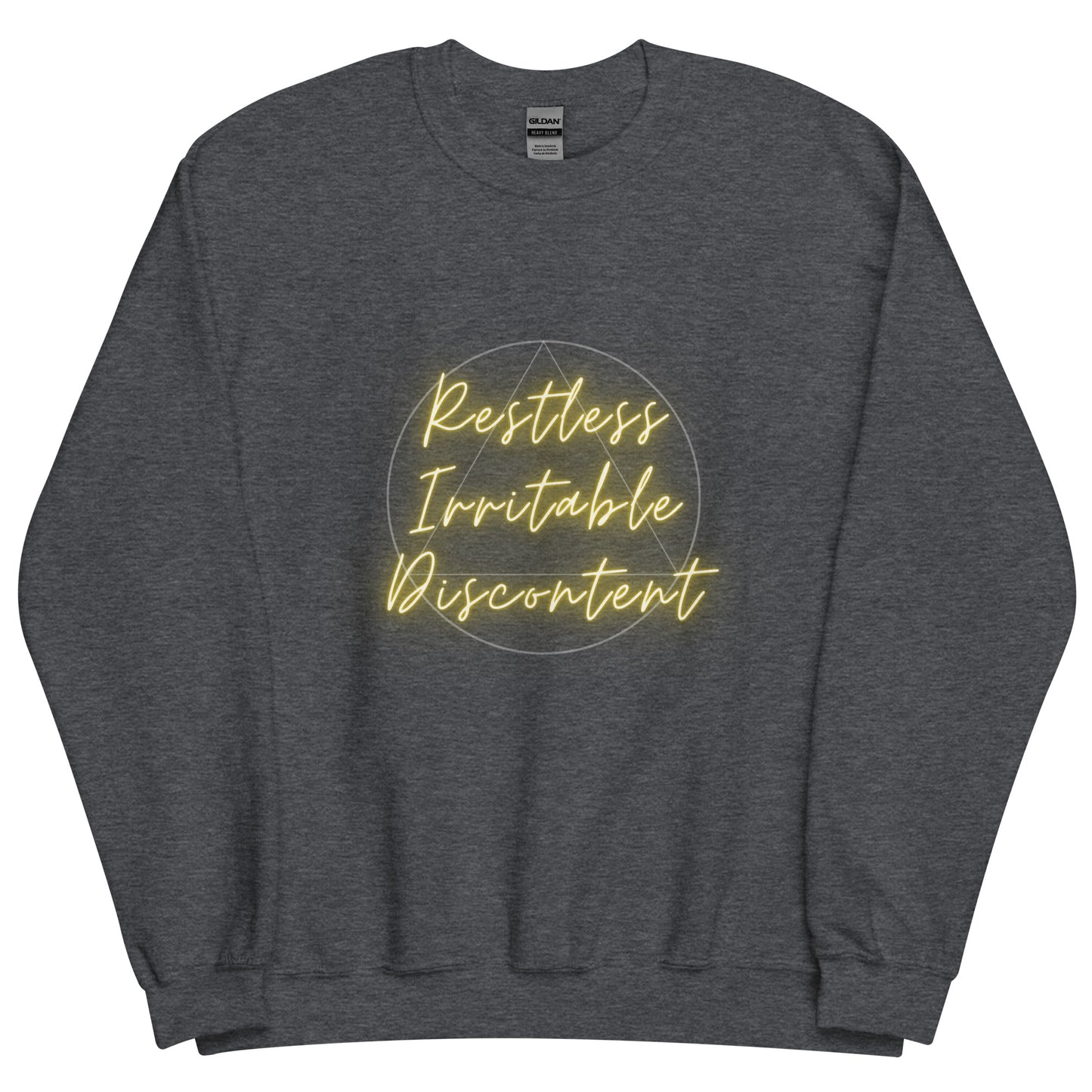 Restless Irritable Discontent Sweatshirt