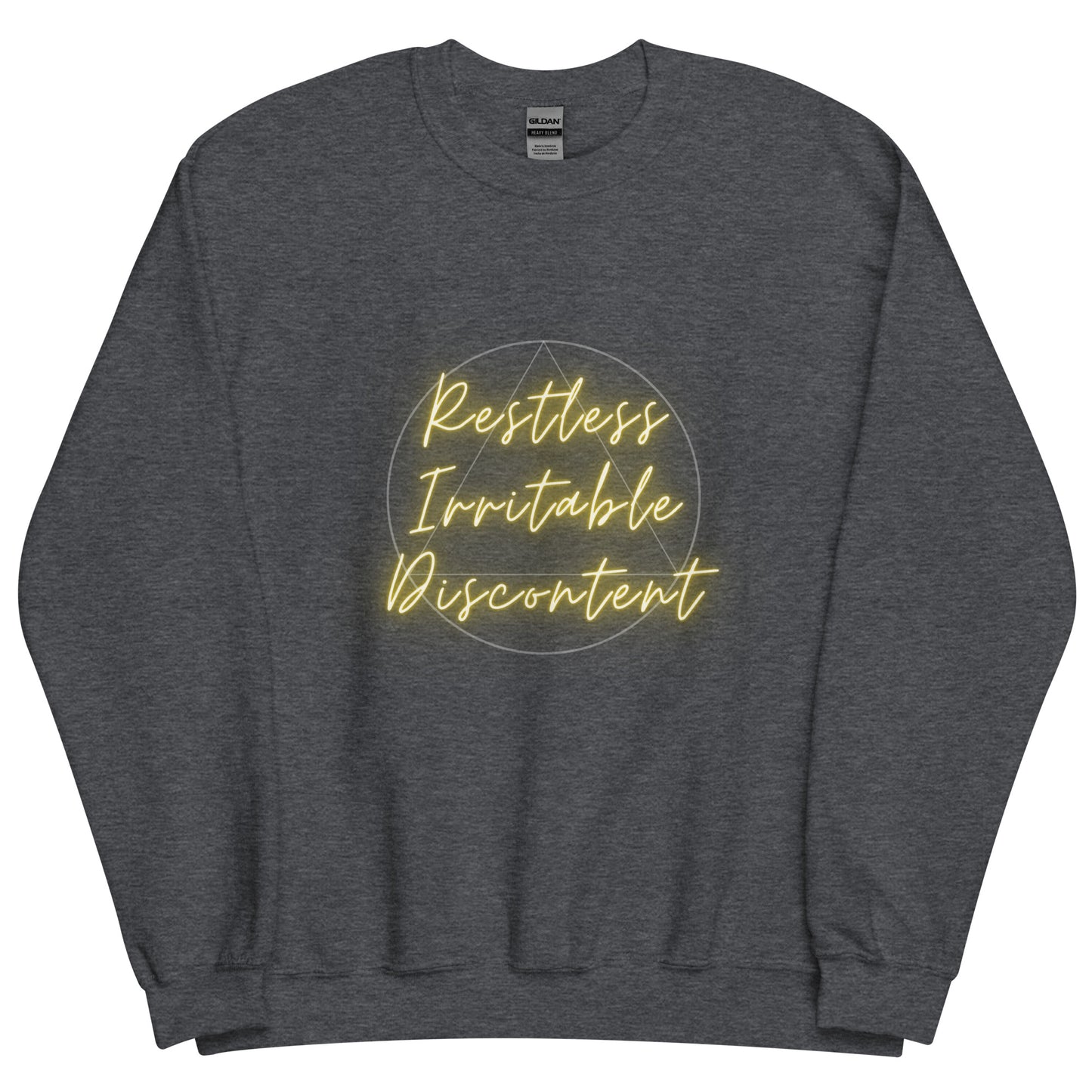 Restless Irritable Discontent Sweatshirt