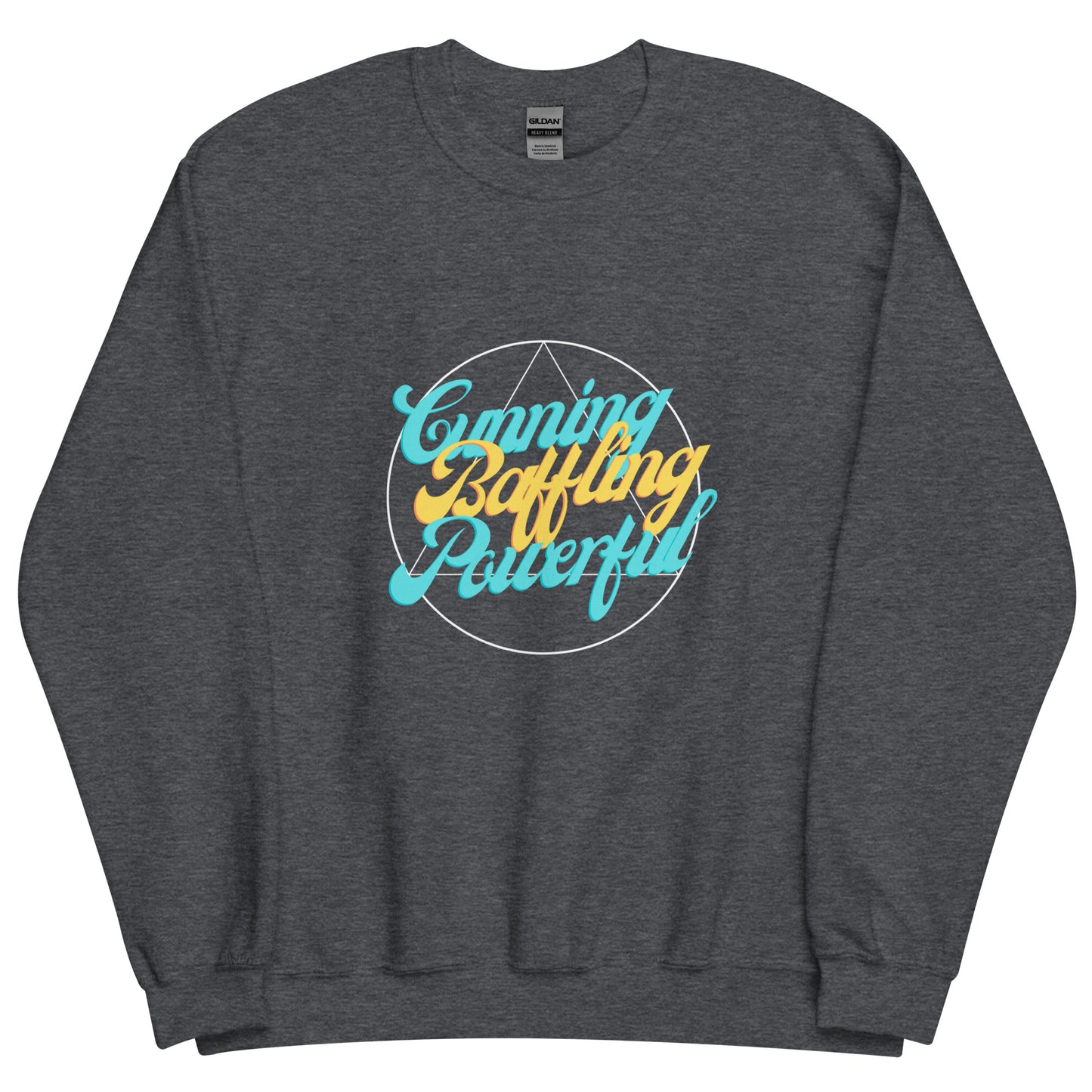 Cunning Baffling Powerful Sweatshirt