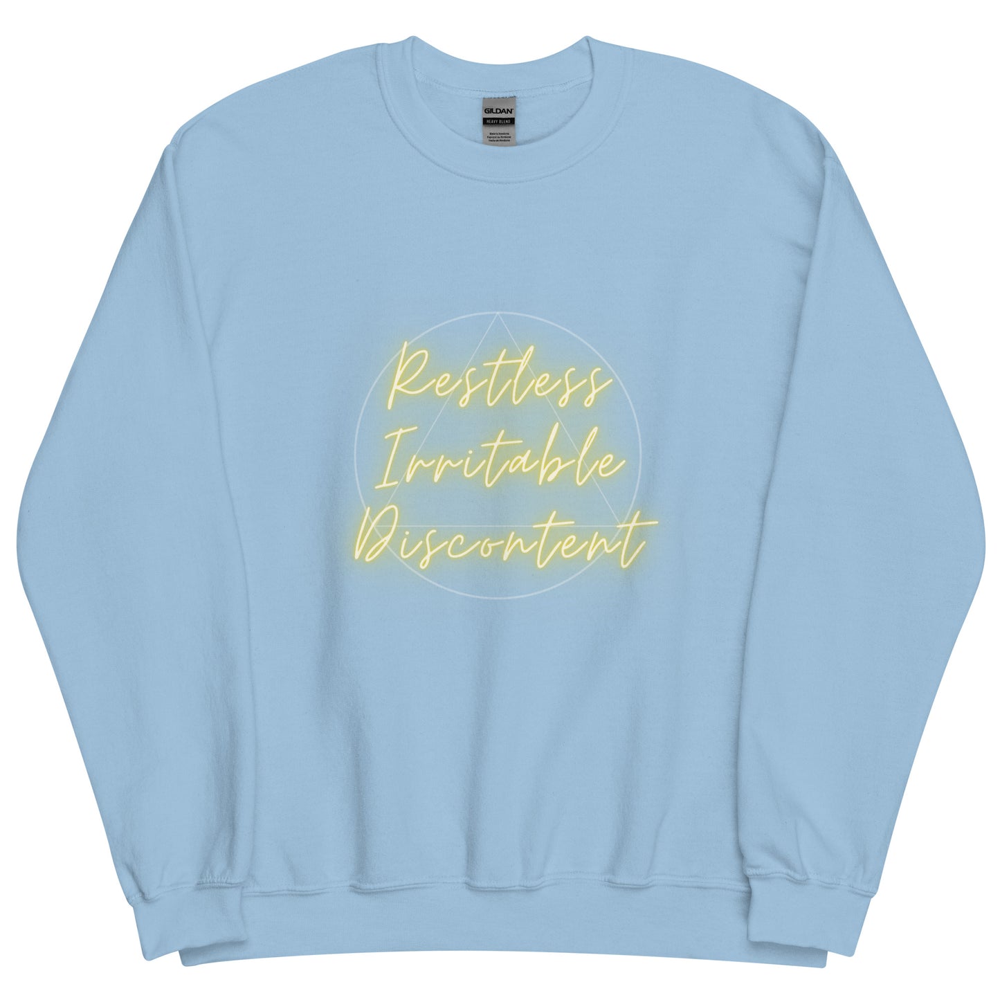 Restless Irritable Discontent Sweatshirt