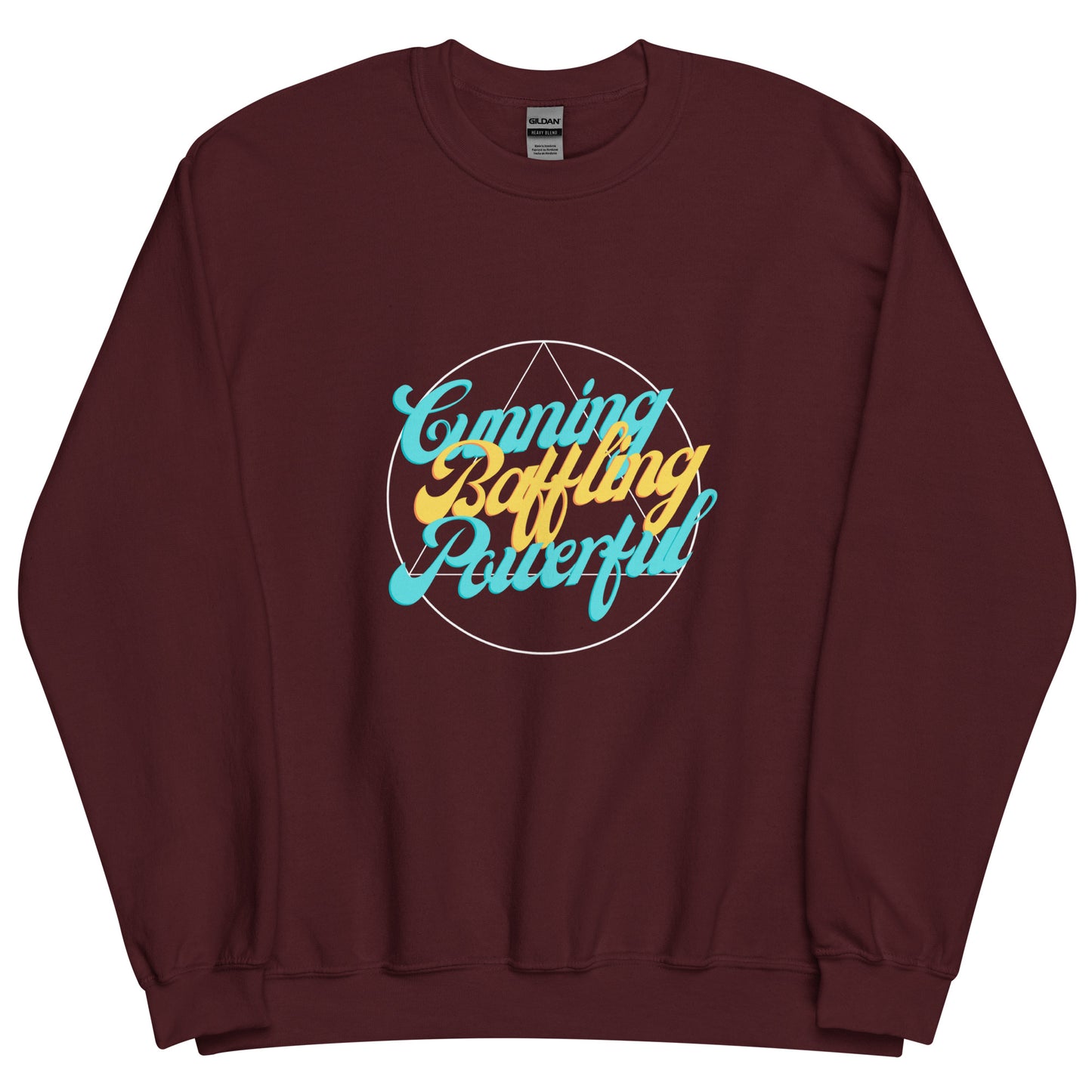 Cunning Baffling Powerful Sweatshirt