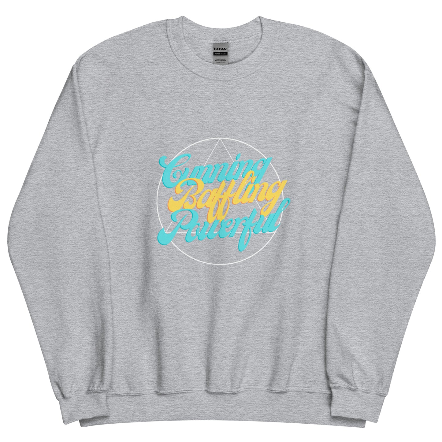 Cunning Baffling Powerful Sweatshirt