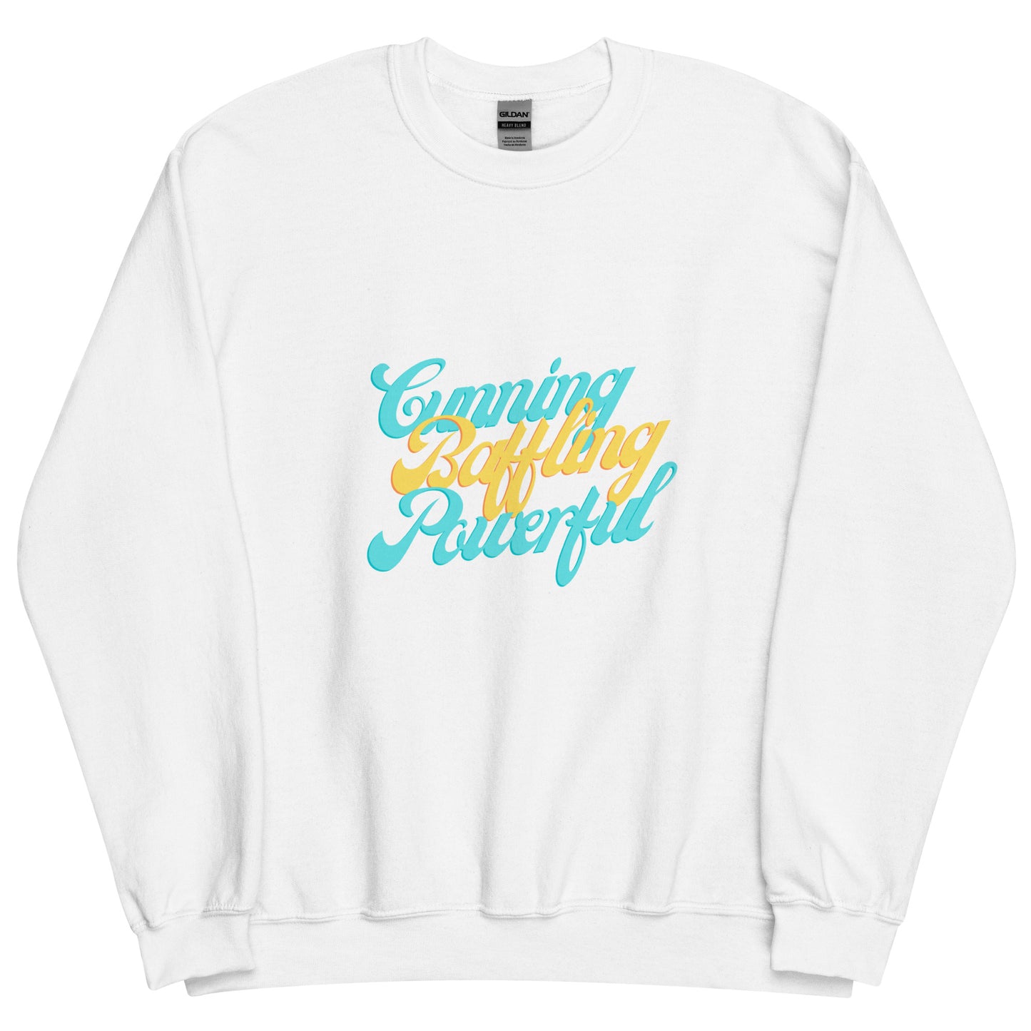 Cunning Baffling Powerful Sweatshirt